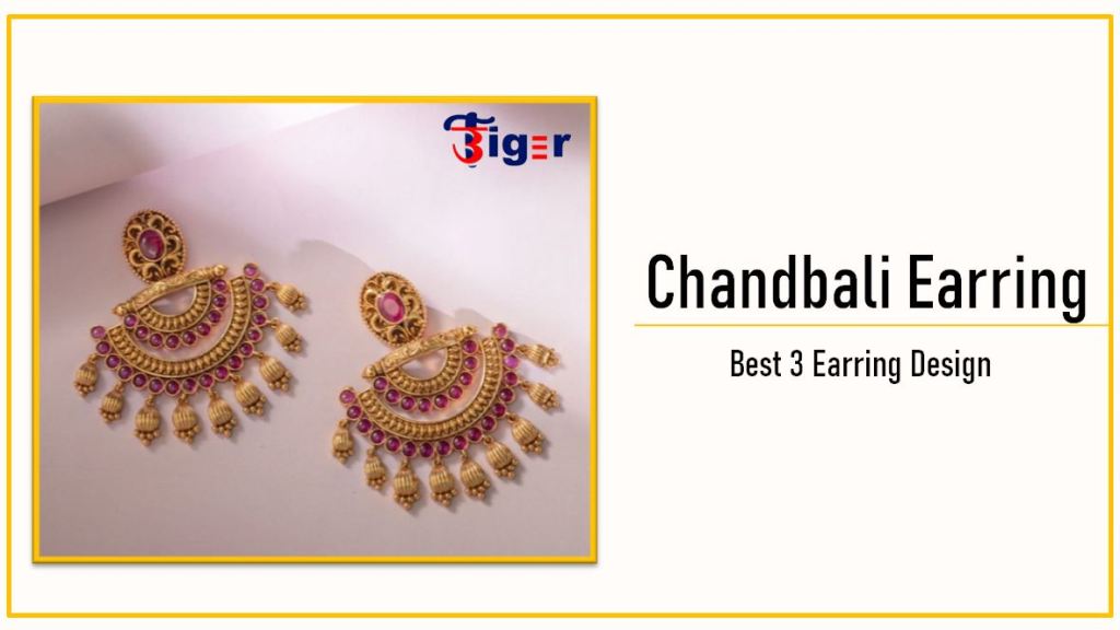 Chandbali Earrings : होली के दिन पहने चाँदबाली इयररिंग, देखे 3 बेहतरीन डिज़ाइन