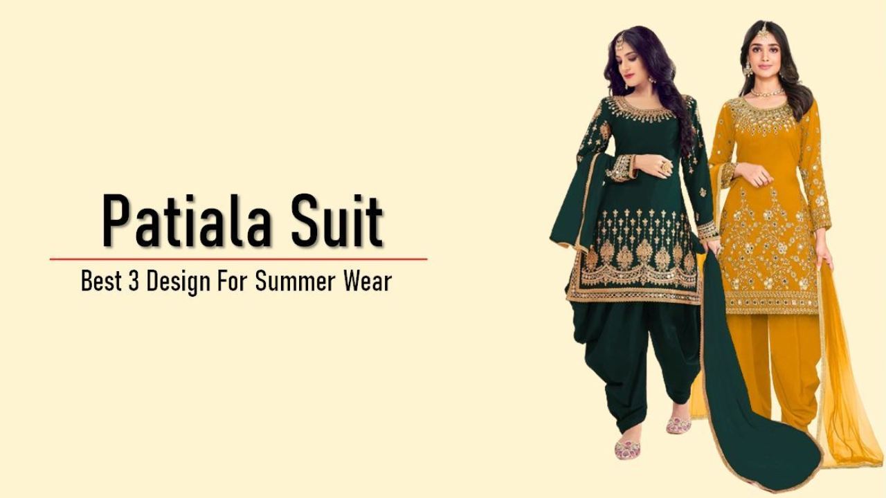 Patiala Suit : गर्मियों मे पटियाला सूट करे ट्राई, ये सूट देंगे मॉडर्न लूक