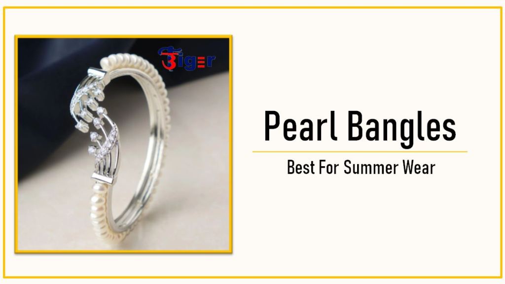 Pearl Bangle : पर्ल बेंगल के बेहतरीन डिज़ाइन आपको देंगे क्लासी लूक