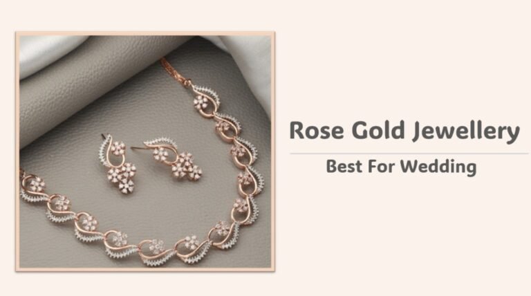 Rose Gold Jewelry : रोज़ गोल्ड ज्वेलरी कलेक्शन आपको आएंगे पसंद, देखे कलेक्शन
