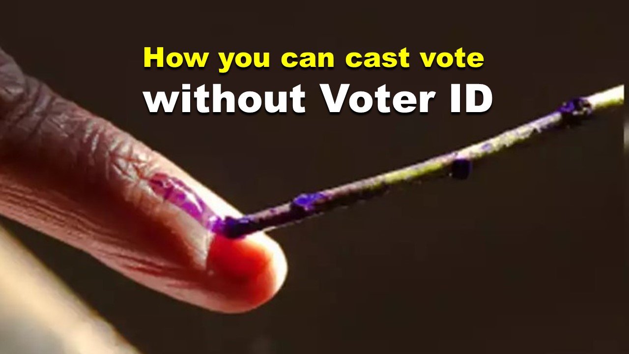 How you can cast vote without Voter ID