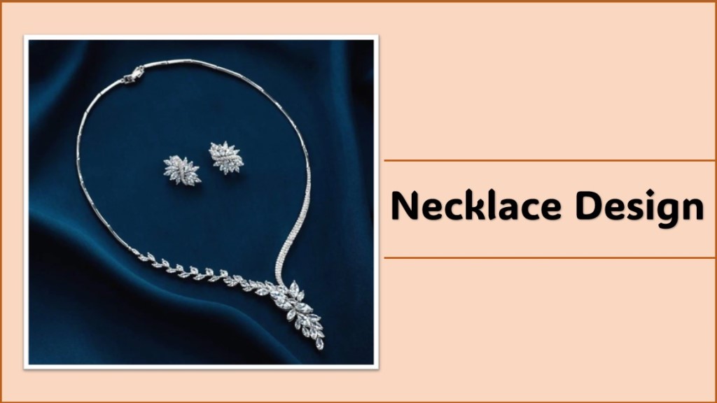 Necklace Designs : इन नेकलेस से बढ़ाएं अपनी गर्दन की खूबसूरती, दिखेंगी बेहद खूबसूरत