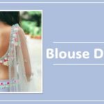 Fancy Blouse Design : स्टाइलिश के साथ खूबसूरत लुक के लिए ट्राई करे फैन्सी ब्लाउज
