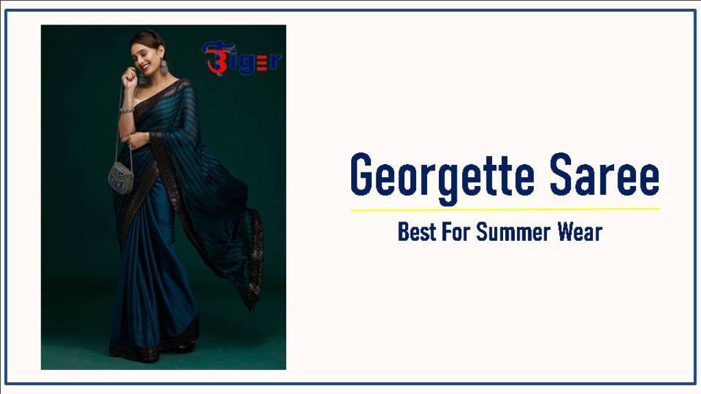 Georgette Saree : पार्टी मे पहनकर जाने के चुने जॉर्जेट साड़ी, ये देंगे आपको अट्रैक्टिव लुक
