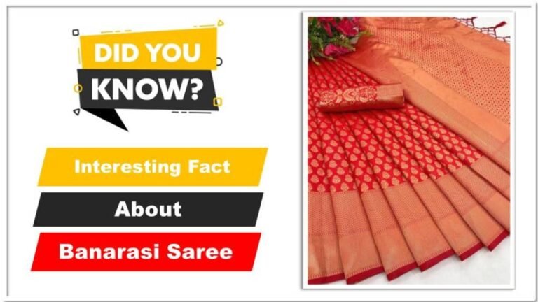Interesting Fact : बनारसी साड़ी विश्व प्रसिद्ध क्यों है? जानिये बनारसी साड़ी से जुड़े कुछ रोचक तथ्य