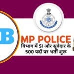 मध्य प्रदेश पुलिस विभाग में एसआई और सूबेदार के 500 पदों पर भर्ती शुरू