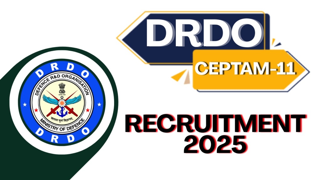 DRDO CEPTAM 11 Recruitment 2025 : 764 पदों पर आवेदन शुरू, 1 जनवरी तक मौका