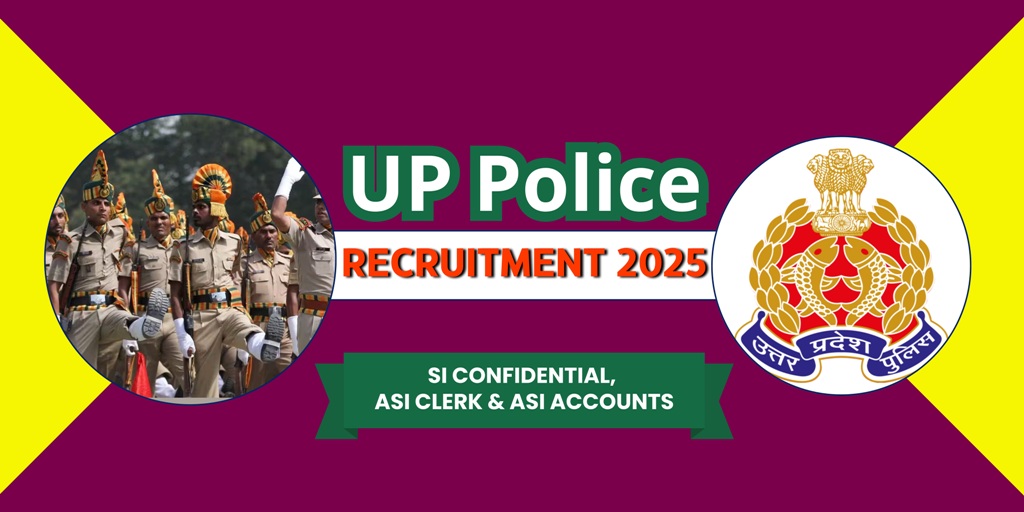 UP Police Recruitment 2025 : SI और ASI पदों पर आवेदन शुरू, जानें पूरी जानकारी