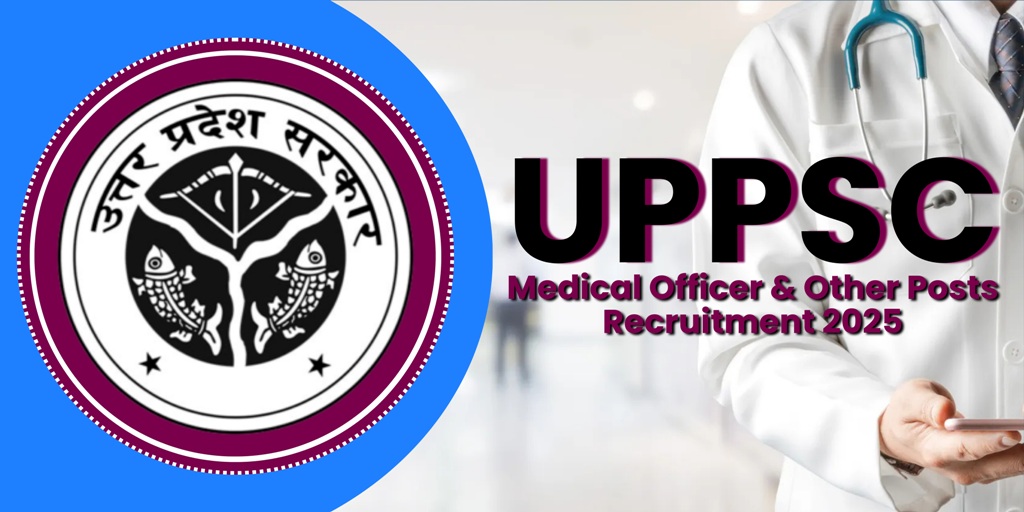 UPPSC Recruitment 2025 : मेडिकल और वेटरनरी विभाग में 2158 पदों पर आवेदन शुरू