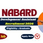 NABARD Development Assistant Recruitment 2026 : 162 पदों पर नोटिफिकेशन जारी, ऑनलाइन आवेदन शुरू