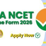 NCET 2026 Registration शुरू, 10 मार्च तक करें आवेदन