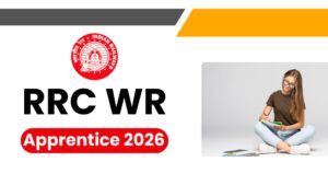 RRC WR Apprentice 2026 : रेलवे में 5,349 अप्रेंटिस पदों पर आवेदन शुरू