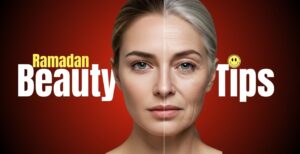 रमजान में स्किन ड्राई क्यों हो जाती है : रोजेदारों के लिए पूरा Ramadan Skincare Routine