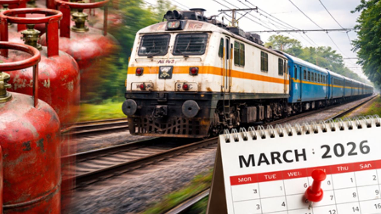1 मार्च 2026 से लागू हो रहे नए नियम: LPG से ट्रेन टिकट तक बड़ा बदलाव