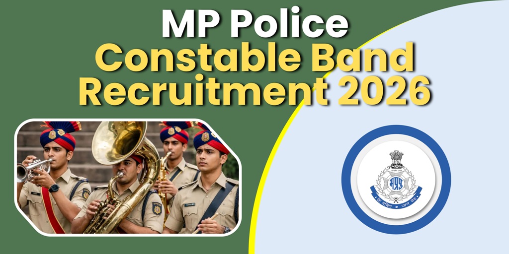 MP Police Constable Band Recruitment 2026 : 600+ पदों पर भर्ती, 12वीं पास करें आवेदन