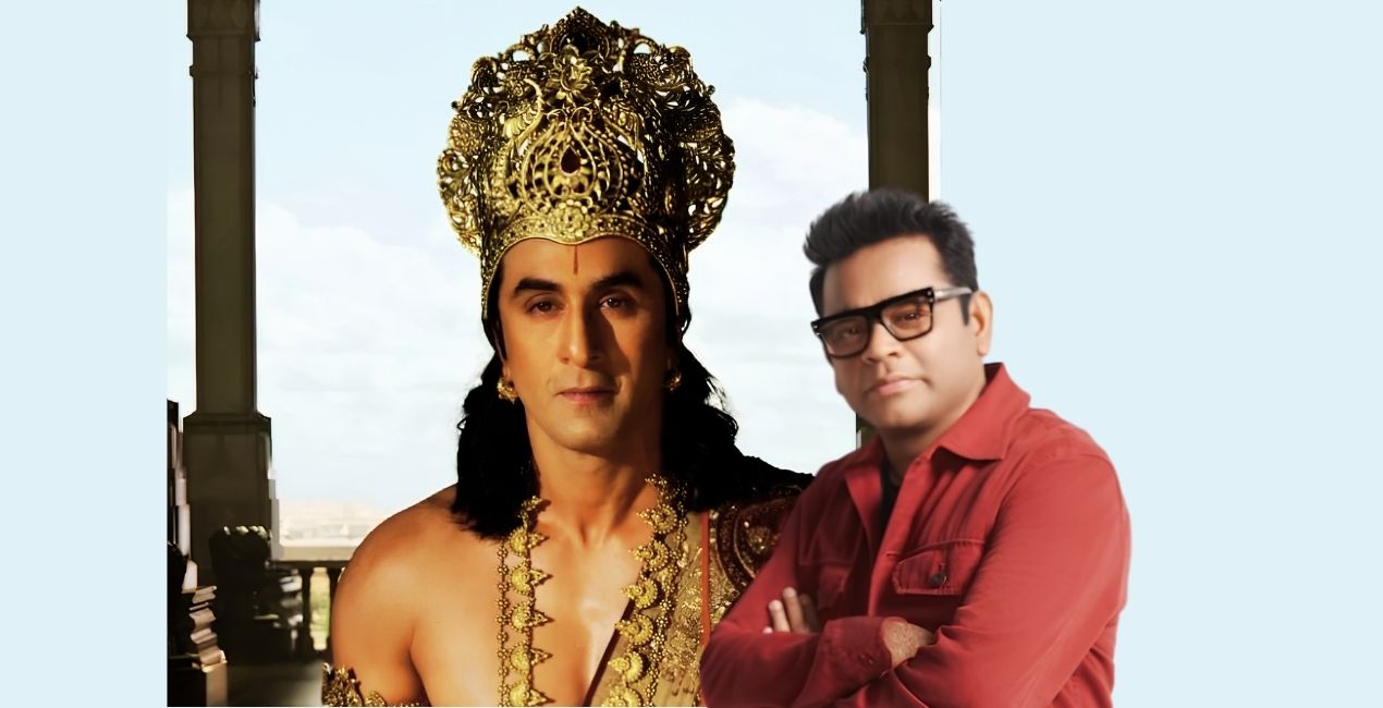 Ranbir Kapoor की ‘Ramayana’ में AR Rahman की फीस ₹30 करोड़ !