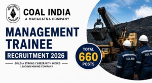 Coal India MT Recruitment 2026 : 660 पदों पर निकली भर्ती, 12 मई से आवेदन शुरू